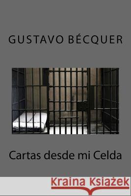 Cartas desde mi Celda Becquer, Gustavo Adolfo 9781986132701
