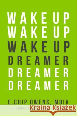 Wake Up Dreamer Jamal Harrison Bryant E. Chip Owen 9781986132749 Createspace Independent Publishing Platform