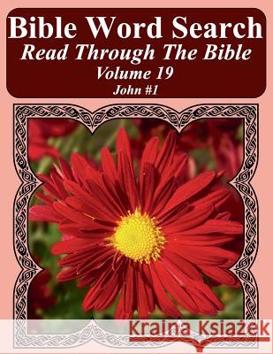 Bible Word Search Read Through The Bible Volume 19: John #1 Extra Large Print Pope, T. W. 9781986133326 Createspace Independent Publishing Platform