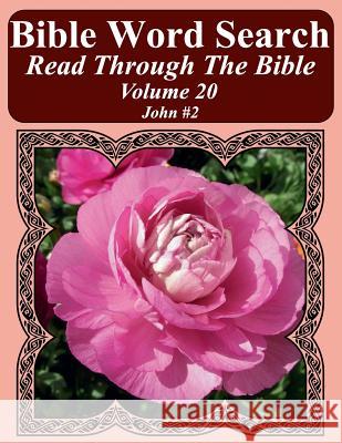 Bible Word Search Read Through The Bible Volume 20: John #2 Extra Large Print Pope, T. W. 9781986133524 Createspace Independent Publishing Platform