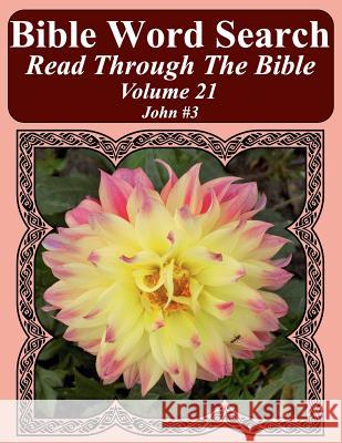 Bible Word Search Read Through The Bible Volume 21: John #3 Extra Large Print Pope, T. W. 9781986135634 Createspace Independent Publishing Platform