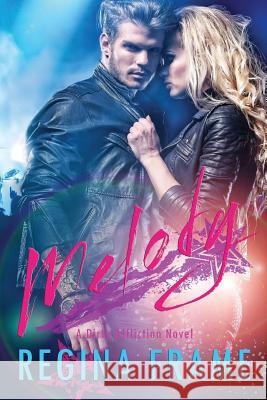 Melody: A Dirty Affliction Novel: A Dirty Affliction Novel Regina Frame 9781986144179