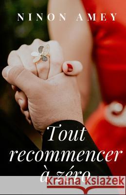 Tout recommencer à zéro Amey, Ninon 9781986145190