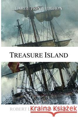 Treasure Island - LARGE PRINT EDITION Stevenson, Robert Louis 9781986146777 Createspace Independent Publishing Platform