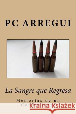 La Sangre que Regresa Arregui, Pc Fernandez 9781986149358