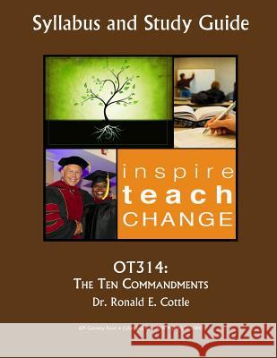 Ot314: The Ten Commandments Dr Ronald E. Cottle 9781986151405 Createspace Independent Publishing Platform