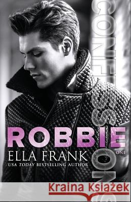 Confessions: Robbie Ella Frank 9781986151443