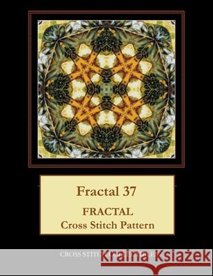 Fractal 37: Fractal Cross Stitch Pattern Cross Stitch Collectibles Kathleen George 9781986152990 Createspace Independent Publishing Platform