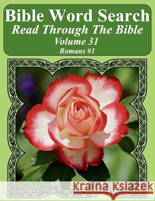 Bible Word Search Read Through The Bible Volume 31: Romans #1 Extra Large Print Pope, T. W. 9781986153973 Createspace Independent Publishing Platform