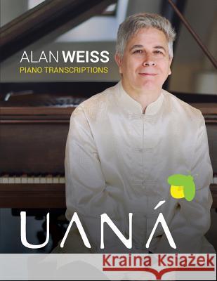 Alan Weiss - The Piano Transcriptions Alan Weiss 9781986154529