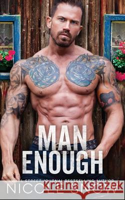 Man Enough: A Single Dad Romance Nicole Snow 9781986155816 Createspace Independent Publishing Platform