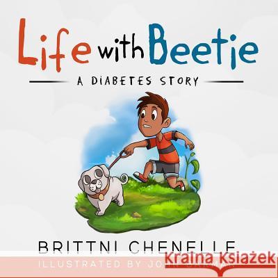 Life With Beetie: A Diabetes Story John Barman Brittni Chenelle 9781986157322 Createspace Independent Publishing Platform