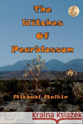 The Witches of Pearblossom Michael Malkin 9781986158282