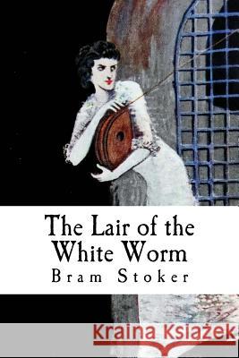 The Lair of the White Worm Bram Stoker 9781986160339