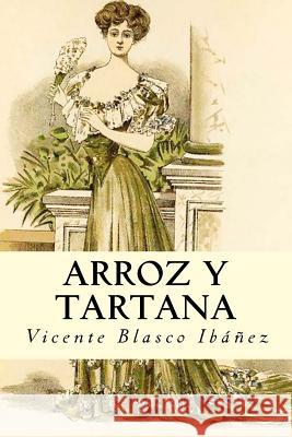 Arroz y Tartana Vicente Blasc 9781986160803 Createspace Independent Publishing Platform