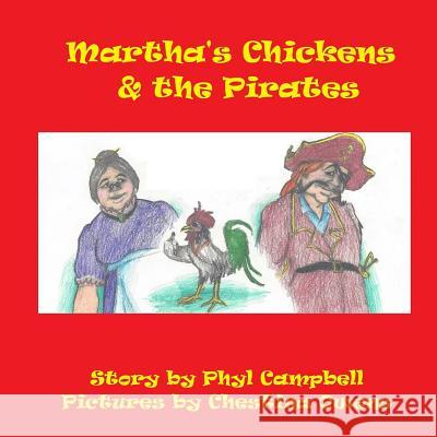 Martha's Chickens and the Pirates Phyl Campbell 9781986160827