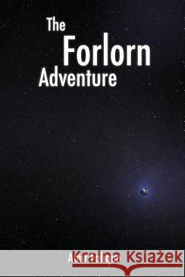 The Forlorn Adventure Amir Falique 9781986161886 Createspace Independent Publishing Platform