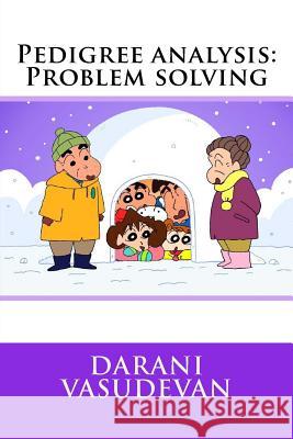 Pedigree analysis: Problem solving Vasudevan, Darani 9781986162425 Createspace Independent Publishing Platform