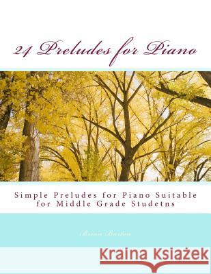 24 Preludes for Piano Brian Barton 9781986162746