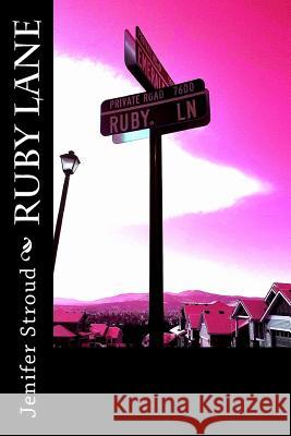 Ruby Lane Jenifer Anne Stroud 9781986165549 Createspace Independent Publishing Platform