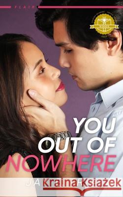 You Out of Nowhere (Flair #1) Jay E. Tria 9781986166737