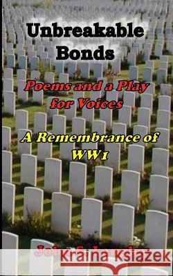 Unbreakable Bonds: In Remembrance of WW1 Langley, John Stewart 9781986171373 Createspace Independent Publishing Platform