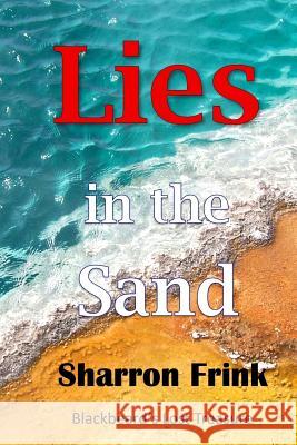 Lies in the Sand: Blackbeard's Lost Treasure Sharron Frink 9781986176361