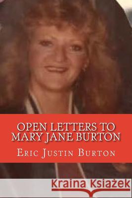 Open Letters To Mary Jane Burton Burton, Eric J. 9781986177122 Createspace Independent Publishing Platform