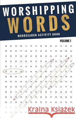 Worshipping Words - Activity Book: Wordsearch Volume 1 Caren Williford 9781986177870 Createspace Independent Publishing Platform