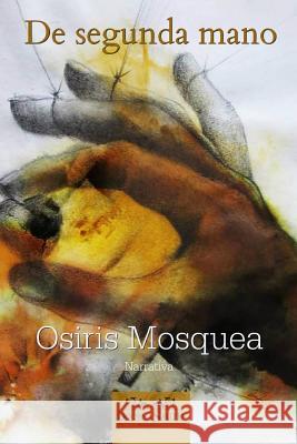 De segunda mano Mosquea, Osiris 9781986178679 Createspace Independent Publishing Platform