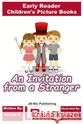 An Invitation From a Stranger - Early Reader - Children's Picture Books Davidson, John 9781986179249 Createspace Independent Publishing Platform