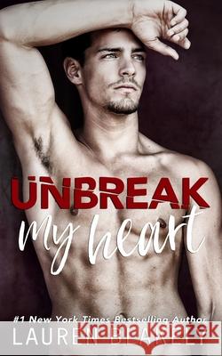 Unbreak My Heart Lauren Blakely 9781986179683 Createspace Independent Publishing Platform