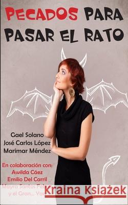 Pecados para pasar el rato Gael Solano Marimar Mendez Jose Carlos Lopez 9781986180863