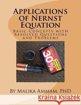 Applications of Nernst Equation: Basic Concepts with Resolved Questions and Problems Malika Ammam 9781986184083 Createspace Independent Publishing Platform