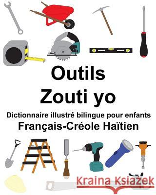 Français-Créole Haïtien Outils/Zouti yo Dictionnaire illustré bilingue pour enfants Carlson, Suzanne 9781986187633 Createspace Independent Publishing Platform