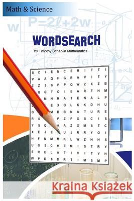 Math & Science WordSearch Schablin, Timothy 9781986192330 Createspace Independent Publishing Platform