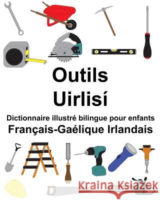 Français-Gaélique Irlandais Outils/Uirlisí Dictionnaire illustré bilingue pour enfants Carlson, Suzanne 9781986194075 Createspace Independent Publishing Platform