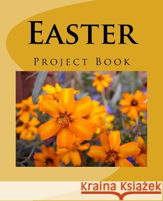 Easter: Project Book Julia Kossowska 9781986198585 Createspace Independent Publishing Platform