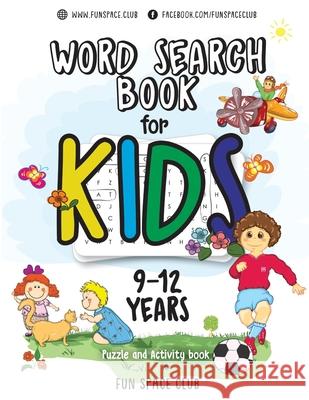 Word Search Books for Kids 9-12: Word Search Puzzles for Kids Activities Workbooks age 9 10 11 12 year olds Dyer, Nancy 9781986204019 Createspace Independent Publishing Platform