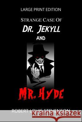 Strange Case Of Dr. Jekyll And Mr. Hyde - Large Print Edition Stevenson, Robert Louis 9781986207188 Createspace Independent Publishing Platform