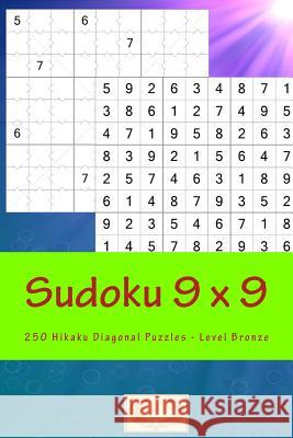 Sudoku 9 X 9 - 250 Hikaku Diagonal Puzzles - Level Bronze: Exactly What Is Needed Andrii Pitenko 9781986209687 Createspace Independent Publishing Platform