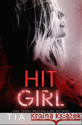 Hit Girl Tia Louise 9781986212106 Createspace Independent Publishing Platform