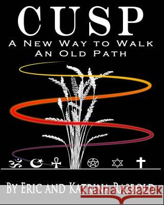 Cusp: A New Way to Walk An Old Path Rasbold, Eric 9781986213455 Createspace Independent Publishing Platform