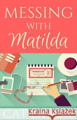 Messing with Matilda Cat Lavoie 9781986214247 Createspace Independent Publishing Platform