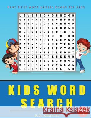 Kids Word Search: Best First Word Puzzle Books For Kids P. G. Charles 9781986214940 Createspace Independent Publishing Platform