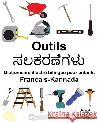Français-Kannada Outils Dictionnaire illustré bilingue pour enfants Carlson, Suzanne 9781986215350 Createspace Independent Publishing Platform