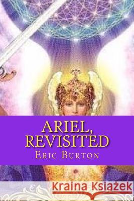 Ariel, Revisited Eric J. Burton 9781986216296