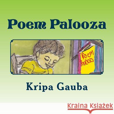 Poem Palooza: All The Funny Things In Life Gauba, Kripa 9781986216654