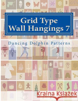 Grid Type Wall Hangings 7: In Plastic Canvas Dancing Dolphin Patterns 9781986217590 Createspace Independent Publishing Platform