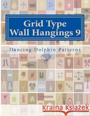 Grid Type Wall Hangings 9: In Plastic Canvas Dancing Dolphin Patterns 9781986217613 Createspace Independent Publishing Platform